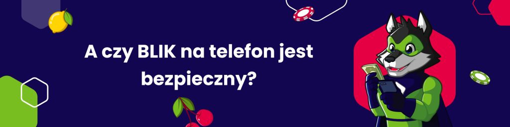 A czy BLIK na telefon jest bezpieczny