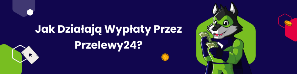 Jak Działają Wypłaty Przez Przelewy24?