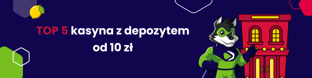 Top 5 kasyna z depozytem od 10 zł