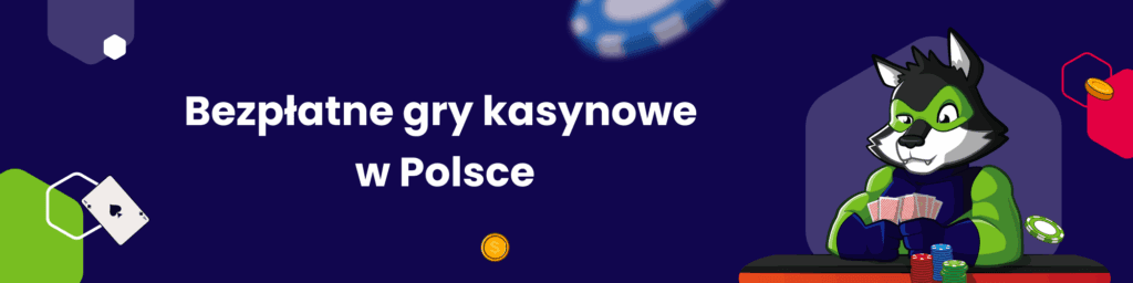 Bezpłatne gry kasynowe w Polsce