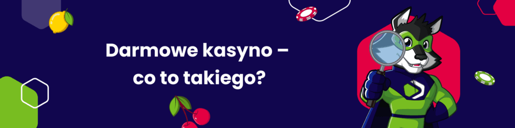 Darmowe kasyno – co to takiego?