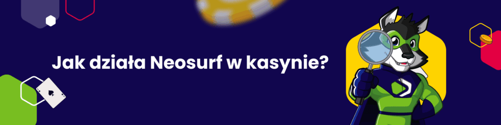 Jak działa Neosurf w kasynie?