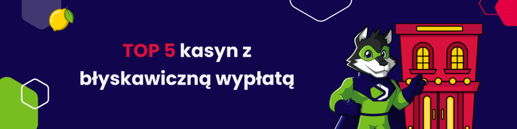 TOP 5 kasyn z błyskawiczną wypłatą