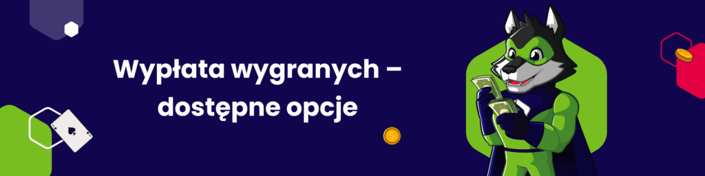 Wypłata wygranych – dostępne opcje