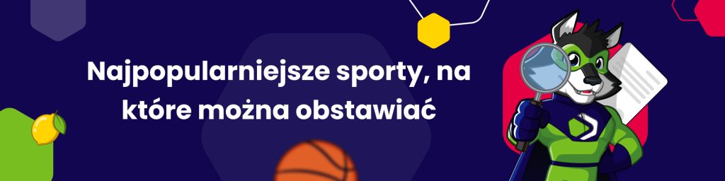 Najpopularniejsze sporty, na które można obstawiać