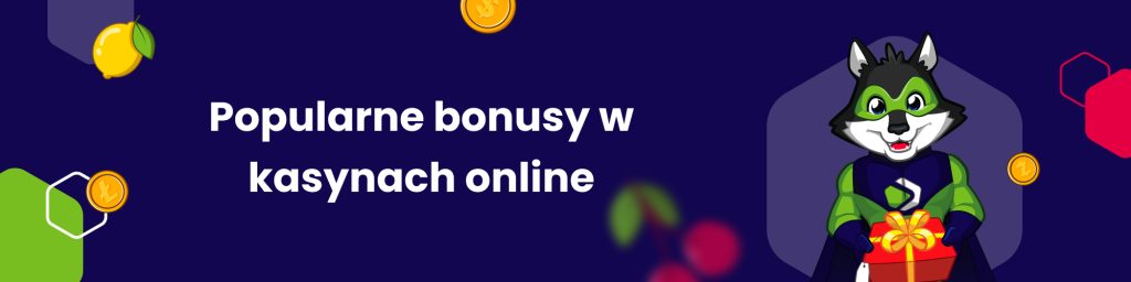 Popularne bonusy w kasynach online