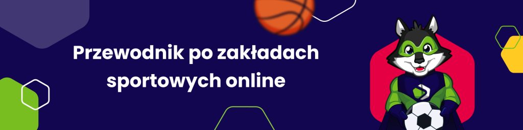 Przewodnik po zakładach sportowych online