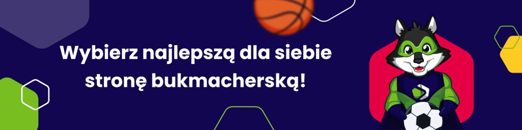 Wybierz najlepszą dla siebie stronę bukmacherską