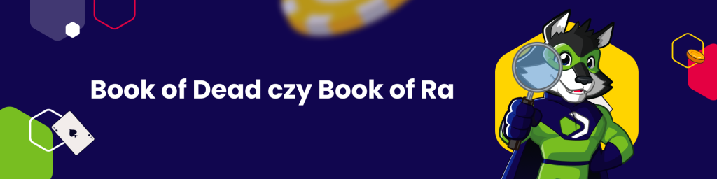 Book of Dead czy Book of Ra