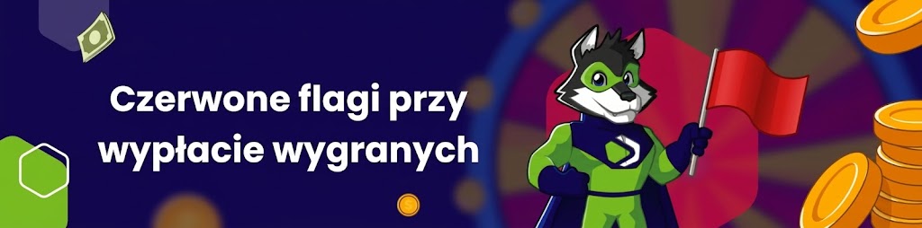 Czerwone flagi przy wypłacie wygranych