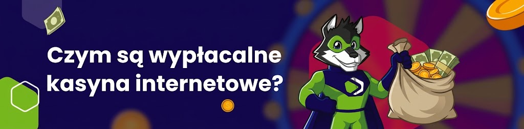 Czym są wypłacalne kasyna?