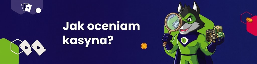 Jak oceniam kasyna?